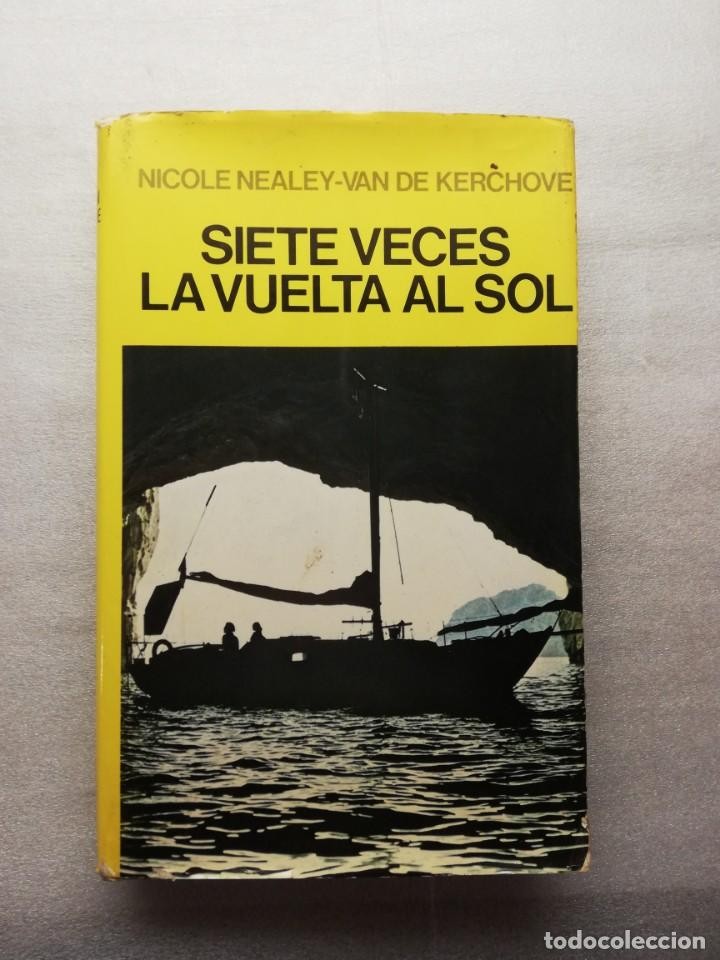 Libro de segunda mano: SIETE VECES LA VUELTA AL SOL.--NICOLE NEALEY - VAN DE KERCHOVE