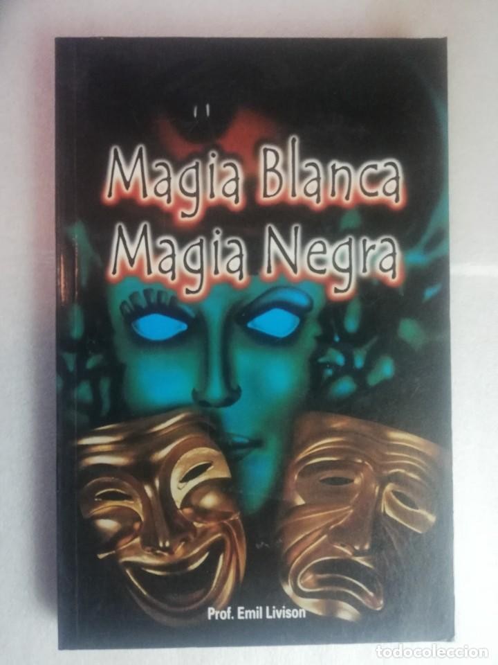 Libro de segunda mano: MAGIA BLANCA, MAGIA NEGRA - PROF. EMIL LIVISON