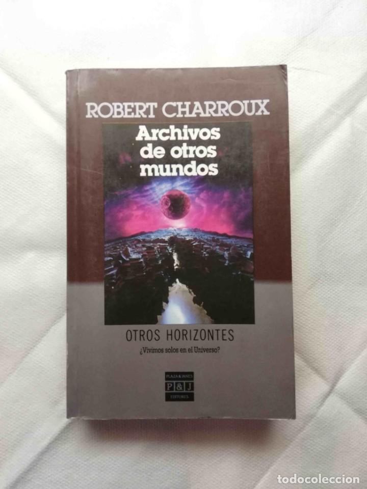 Libro de segunda mano: ARCHIVOS DE OTROS MUNDOS - ROBERT CHARROUX MISTERIO NAZCA OVNIS ESOTERISMO JESÚS ETC ENIGMAS