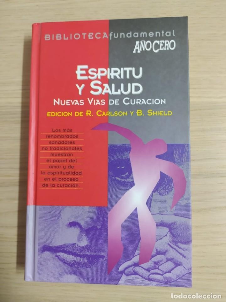 Libro de segunda mano: ESPÍRITU Y SALUD - NUEVAS VÍAS DE CURACIÓN / R. CARLSON Y B. SHIELD