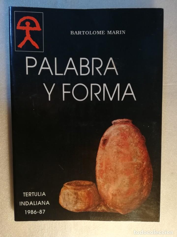 Libro de segunda mano: PALABRA Y FORMA BATOLOMÉ MARIN TERTULIA INDALIANA 1986-87 ALMERÍA