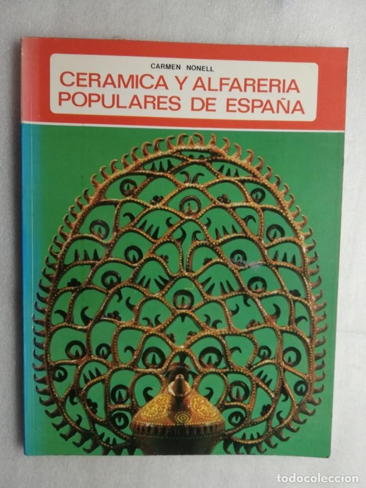 Libro de segunda mano: CERAMICA Y ALFARERIA POPULARES DE ESPAÑA.-CARMEN NONELL.