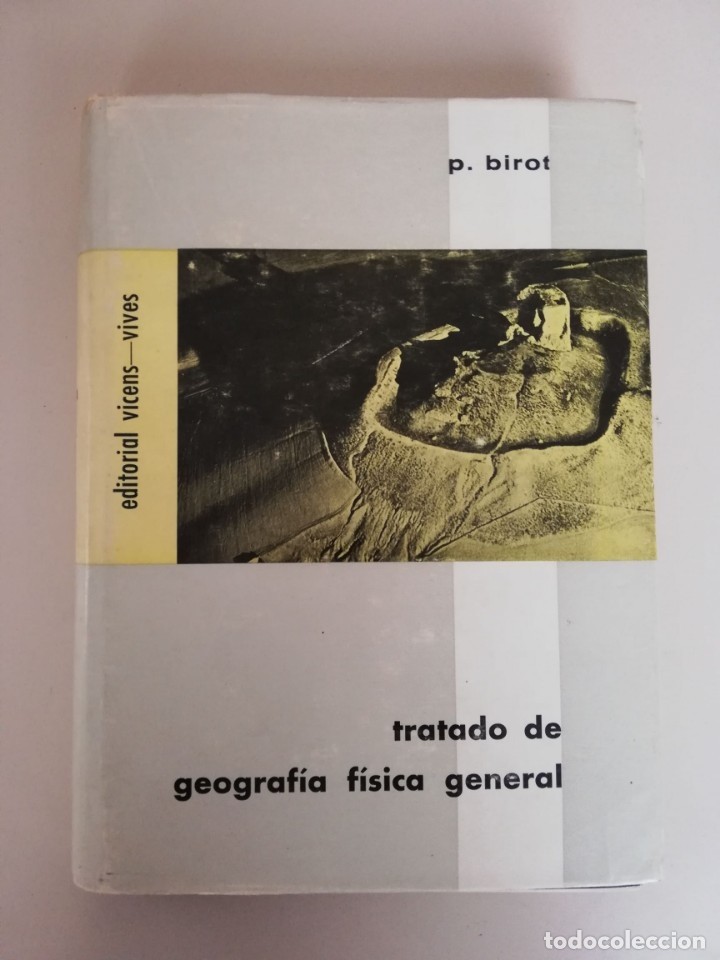 Libro de segunda mano: P. BIROT. TRATADO DE GEOGRAFIA FISICA GENERAL. ED. VICENS VIVES 1962