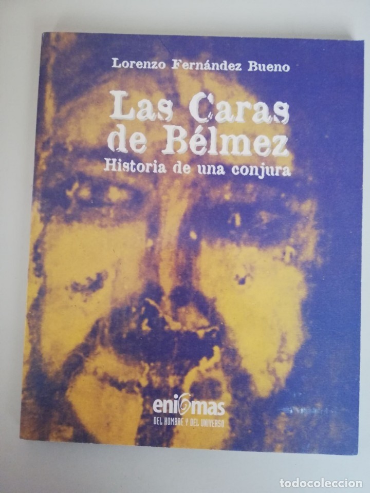 Libro de segunda mano: LAS CARAS DE BELMEZ. HISTORIA DE UNA CONJURA - LORENZO FERNANDEZ BUENO