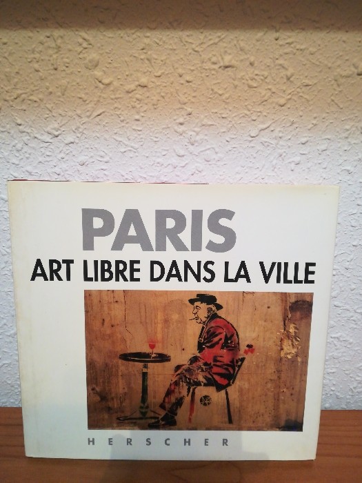 Libro de segunda mano: Paris, art libre dans la ville